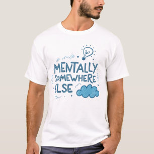 T-shirt Mentale quelque part