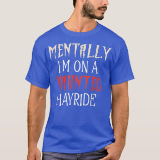 T-shirt MENTALEMENT, JE SUIS SUR UN HAYRIDE HAUNTÉ, Les fr