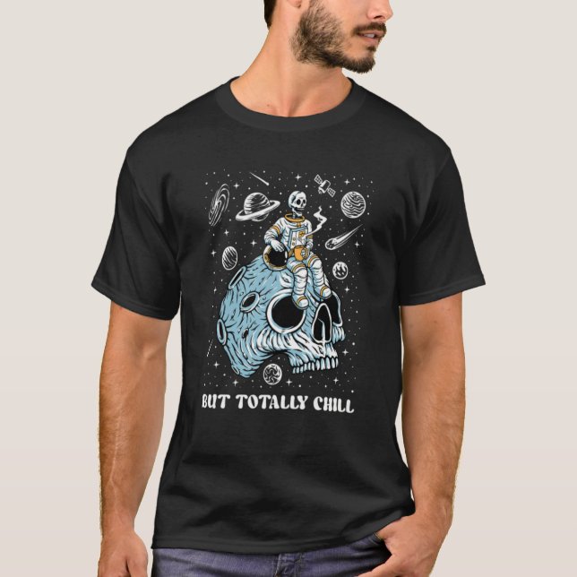 T-shirt Mentally Ill Totally Chill Skeleton Astronaut Ment (Devant)
