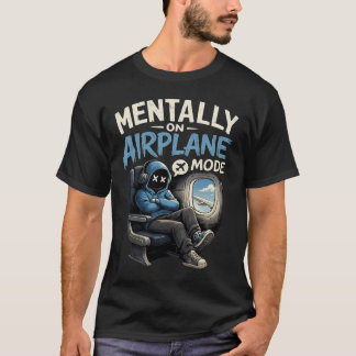 T-shirt Mentally On Airplane Mode Shirt Funny Anime boy