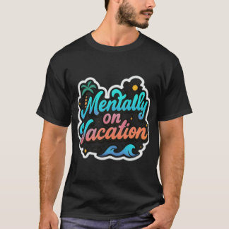 T-shirt Mentally on Vacation Dreamy Pastel Retroravel Quot