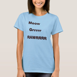 T-shirt Meow, Grrrrr, RAWRRRR