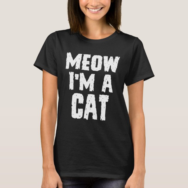 T-shirt Meow Je suis Un Chat Drôle Lazy Easy Halloween Cos (Devant)