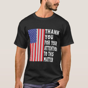 T-shirt Merci de votre attention à cette affaire Americ