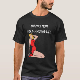 T-shirt Merci Maman Pour Le Choix De La Vie Anti-avortemen