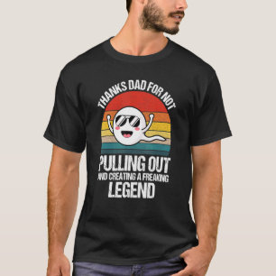 T-shirt Merci Papa De Ne Pas Te Retirer Et De Créer Une Lé
