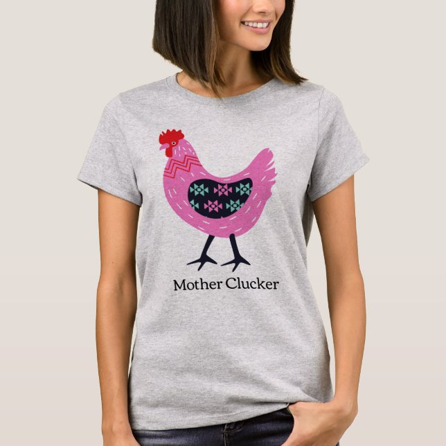 T-shirt Mère Clucker (Devant)