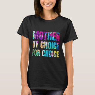T-shirt Mère Colorée Par Choix Pour Choix Feministe Droit