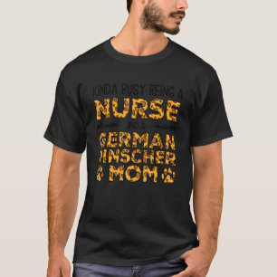 T-shirt Mère de chien infirmière occupée - Maman Pinscher 