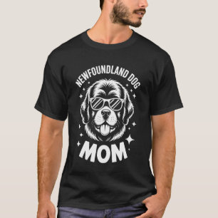 T-shirt Mère de chien Terre-Neuve Newfie drôle Chien de Te