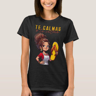 T-shirt Mère mexicaine espagnole Expression Te Calmas O