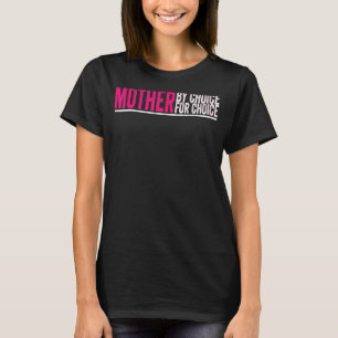 T-shirt Mère Par Choix Pour Choice Pro Choice Feminist Ri