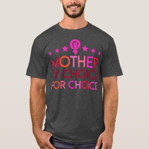 T-shirt Mère Par Choix Pour Choix Les Droits Féministes Fé