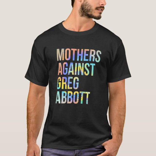 T-shirt Mères contre Greg Abbott Texas Anti Abbott Cravate (Devant)