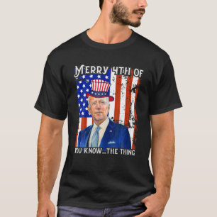 T-shirt Merry 4Th Of You Know...The Thing Happy 4Th Of Jul