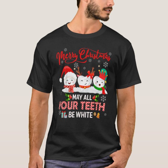 T-shirt Merry Christmas May All Your Teeth Be White Dental (Devant)