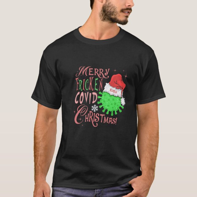 T-shirt Merry Fricken Covid Christmas Shirt Design (Devant)
