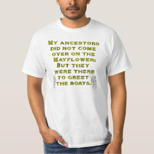 T-shirt Mes ancêtres ne sont pas venus sur la fleur
