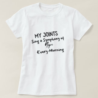 T-shirt Mes articulations chantent une symphonie de Nope c