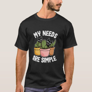 T-shirt Mes Besoins Sont Simples Plantes De Cactus Chats J