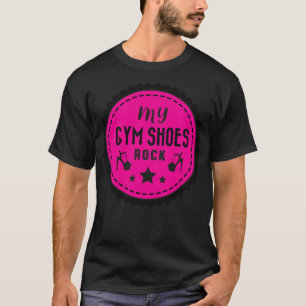 T-shirt Mes chaussures de gym déchirent