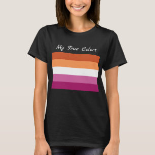 T-shirt Mes couleurs vraies, couleurs LGBTQ+ Drapeau lesbi