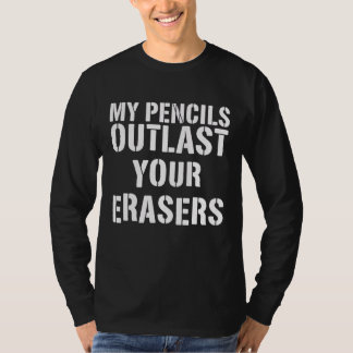T-shirt Mes crayons durent plus longtemps que vos gommes