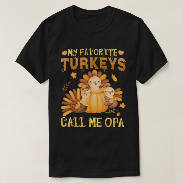 T-shirt Mes dindes préférées Appelez-Moi Opa Fall Thanksgi (Design devant)
