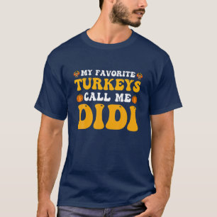 T-shirt Mes Dindons Préférés M'Appelent Didi Thanksgiving