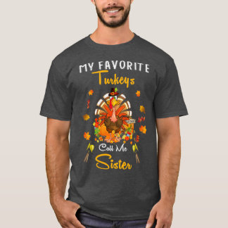 T-shirt Mes Dindons Préférés M'Appelent Soeur Cool Thanksg
