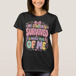 T-shirt Mes élèves ont survécu à toute une année avec moi,