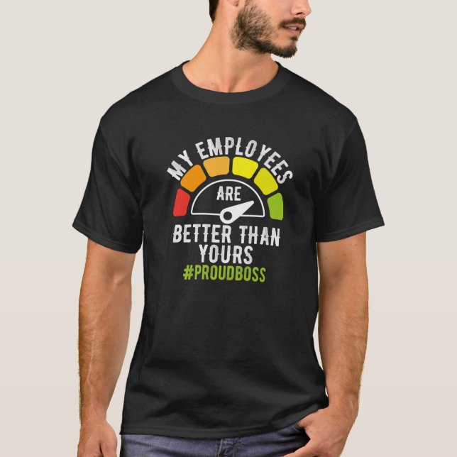 T-shirt Mes Employés Sont Meilleurs Que Vos Garçons Jour L (Devant)