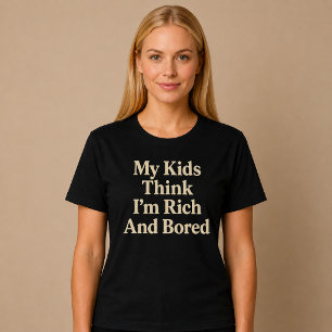 T-shirt Mes enfants pensent que je suis riche et que je m'