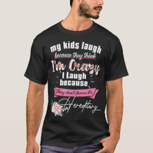 T-shirt Mes enfants rient parce qu'ils pensent que je suis