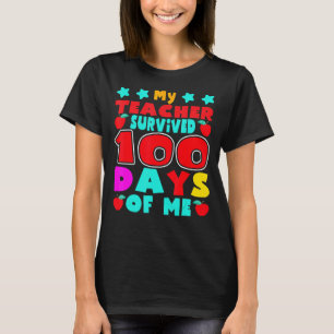 T-shirt Mes étudiants ont survécu 100 jours de moi Enseign