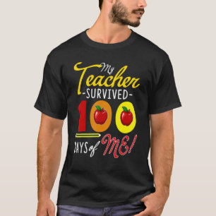 T-shirt Mes étudiants ont survécu 100 jours de moi Enseign