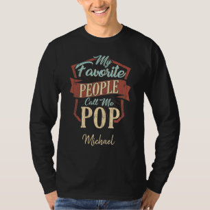 T-shirt Mes Gens Favoris M'Appelent Fête des pères Pop Per