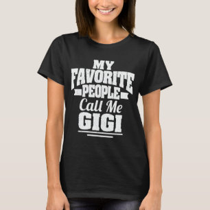 T-shirt Mes Gens Favoris M'Appelent Gigi Funny Grandma Cad