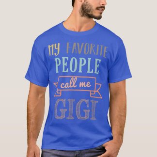T-shirt Mes Gens Favoris M'Appelent Gigi Gigi
