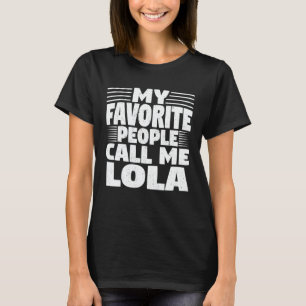 T-shirt Mes Gens Favoris M'Appelent Lola Funny Grandma Cad