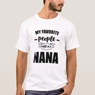 T-shirt Mes Gens Favoris M'Appelent Nana Grandma Nana