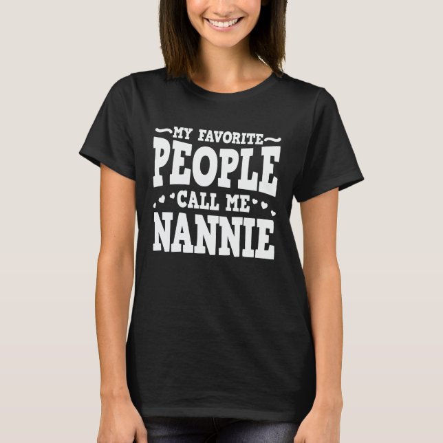 T-shirt Mes Gens Favoris M'Appelent Nannie Funny Grand-mèr (Devant)