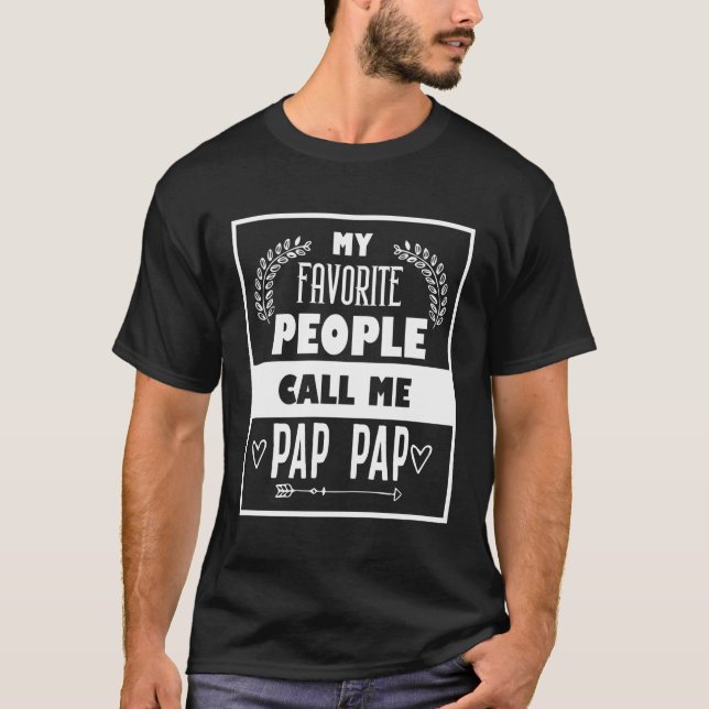 T-shirt Mes Gens Favoris M'Appelent Pap Pap Fête des pères (Devant)
