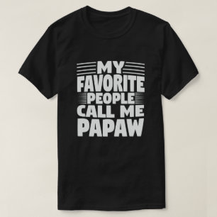 T-shirt Mes Gens Favoris M'Appelent Papaw Funny Grand-Père