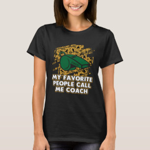 T-shirt Mes Gens Préférés M'Appelent Coach Coaching Humour