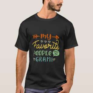 T-shirt Mes Gens Préférés M'Appelent La Da De Mère Grami F