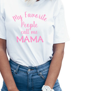 T-shirt Mes Gens Préférés M'Appelent Mama Rose