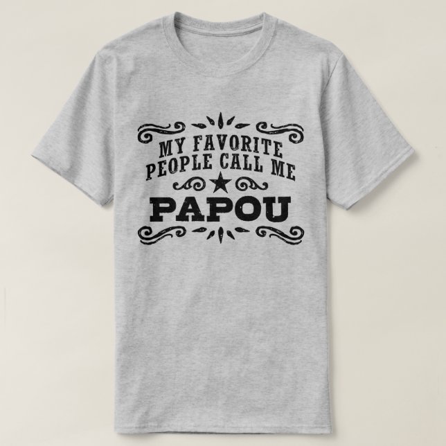 T-shirt Mes Gens Préférés M'Appelent Papou (Design devant)