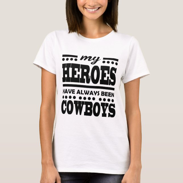 T-SHIRT MES HÉROS ONT TOUJOURS ÉTÉ DES COWBOYS (Devant)