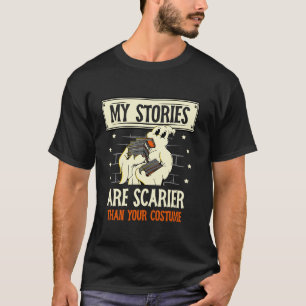 T-shirt Mes Histoires Sont Plus Effrayantes Que Votre Cost